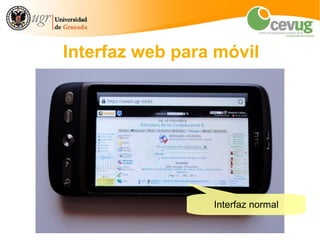 Interfaz web para móvil Interfaz normal 
