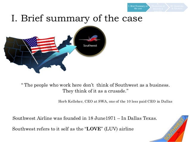 case study management at southwest airlines Strategic management 1 case abstract southwest is an airline company, based in dallas, texas herbert d kelleher. case study management at southwest airlines Strategic management 1 case abstract southwest is an airline company, based in dallas, texas herbert d kelleher.