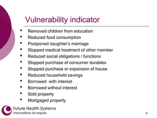 Financial protection mechanisms, especially for poor rural households, are few and very limited. 3