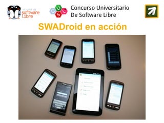 SWADroid en acción
 