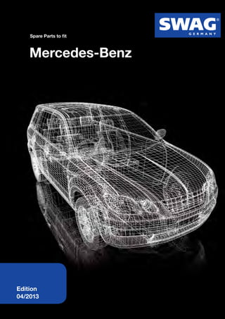 Mercedes-Benz
Spare Parts to fit
Edition
04/2013
 
