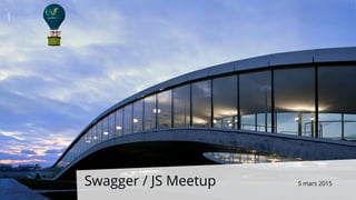 Swagger / JS Meetup 5 mars 2015
©EPFL
 