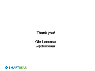 Thank you!
Ole Lensmar
@olensmar
 