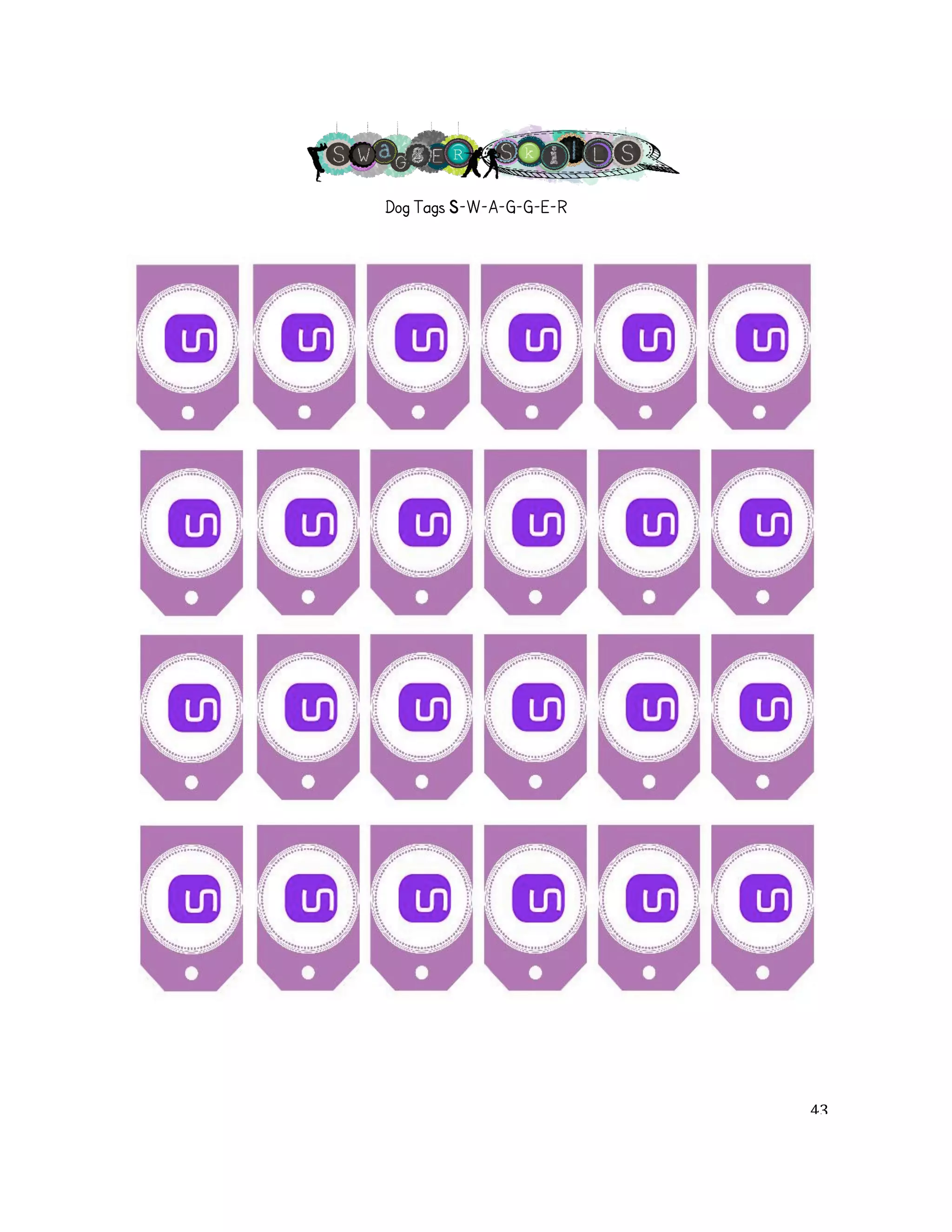 Dog Tags S-W-A-G-G-E-R! 
! 43! 
 
