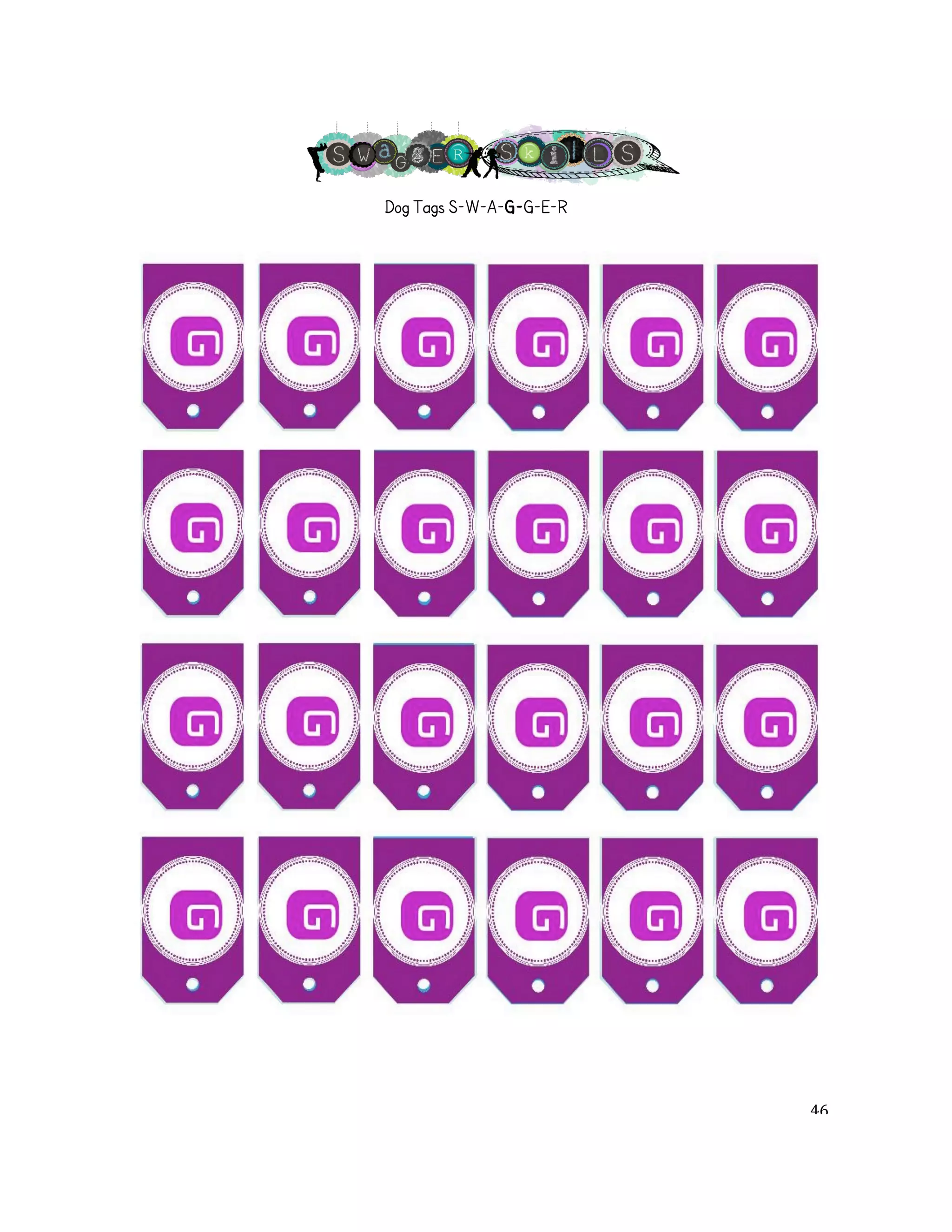 Dog Tags S-W-A-G-G-E-R! 
! 46! 
 