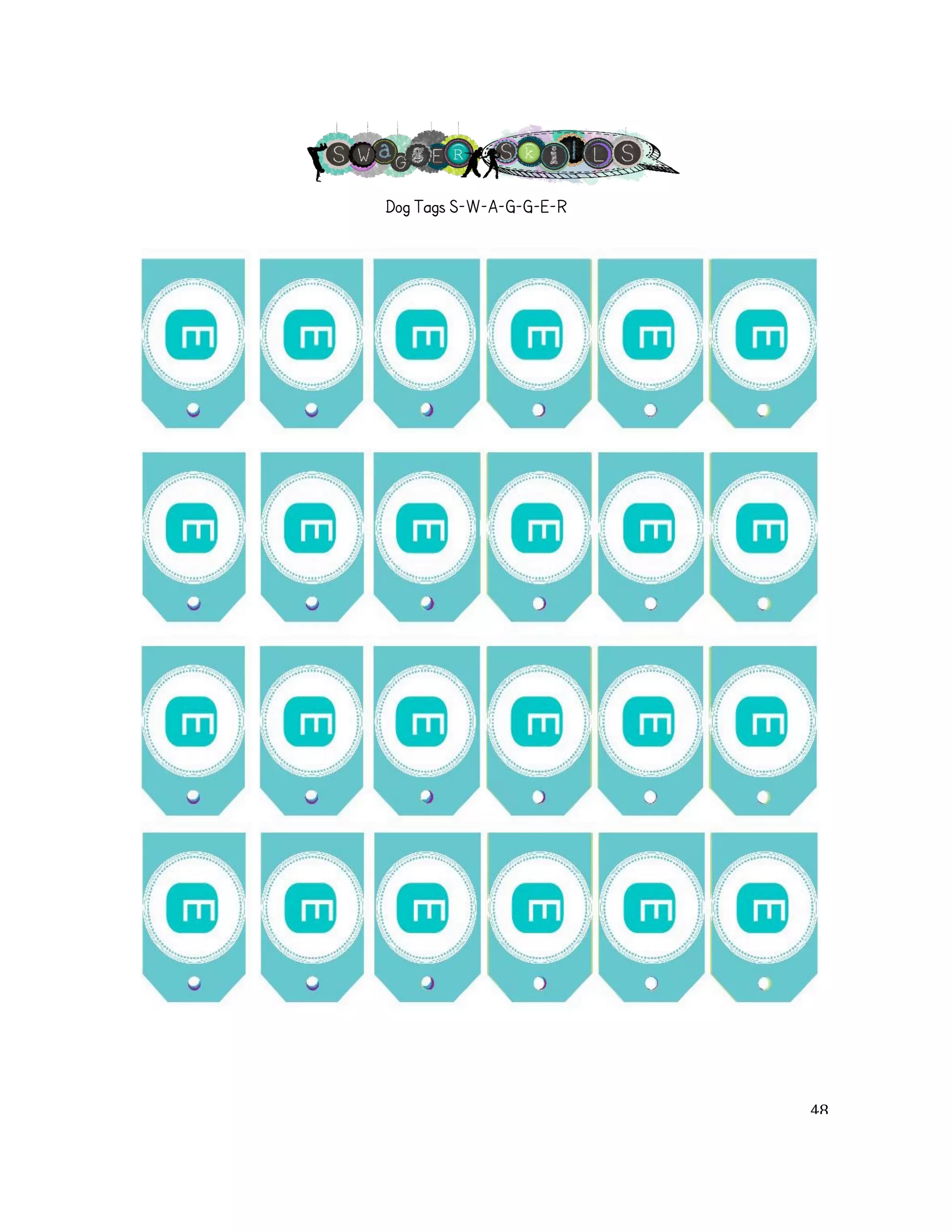 Dog Tags S-W-A-G-G-E-R! 
! 48! 
 