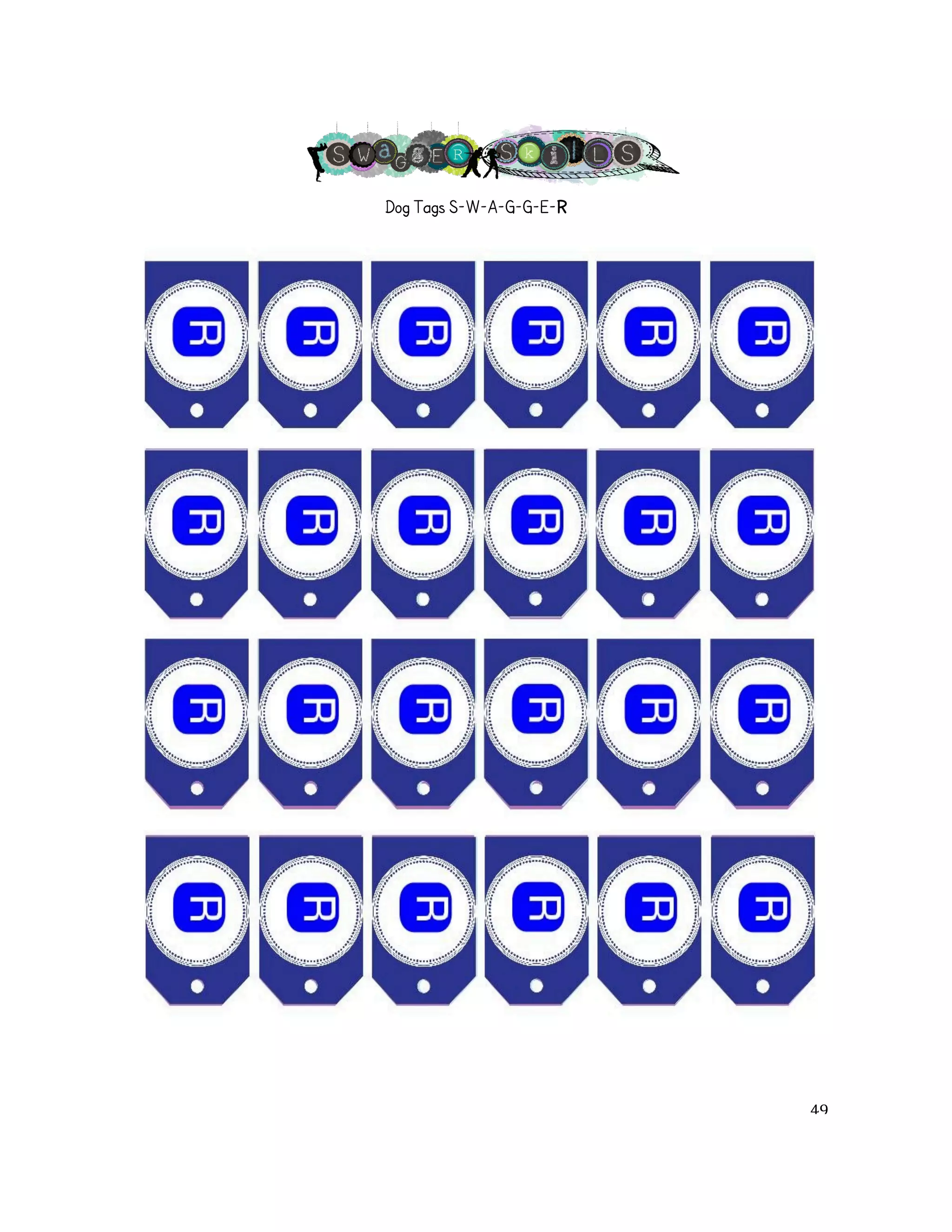 Dog Tags S-W-A-G-G-E-R! 
! 49! 
 