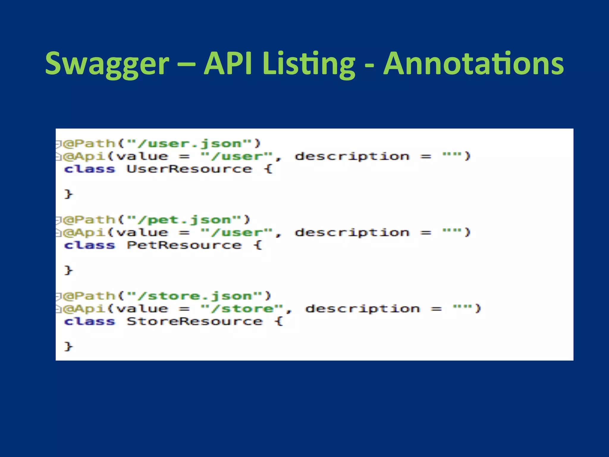 Swagger 
– 
API 
LisMng 
-­‐ 
AnnotaMons 
 