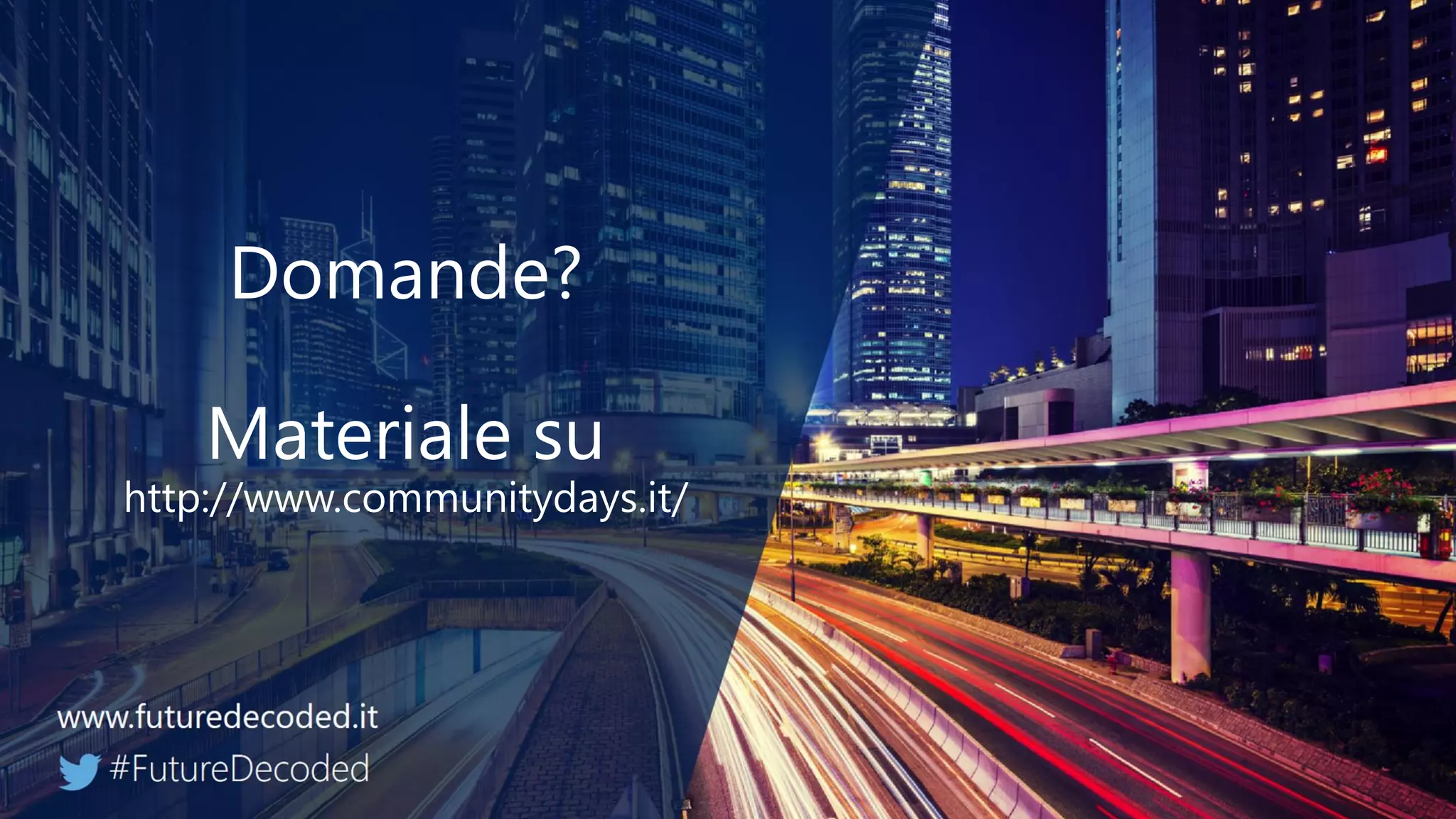 Domande?
Materiale su
http://www.communitydays.it/
 