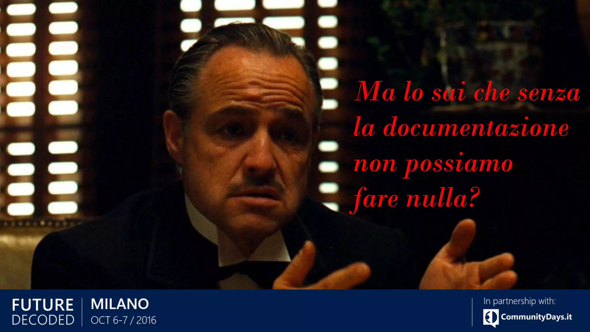 Il problema
Ma lo sai che senza
la documentazione
non possiamo
fare nulla?
 