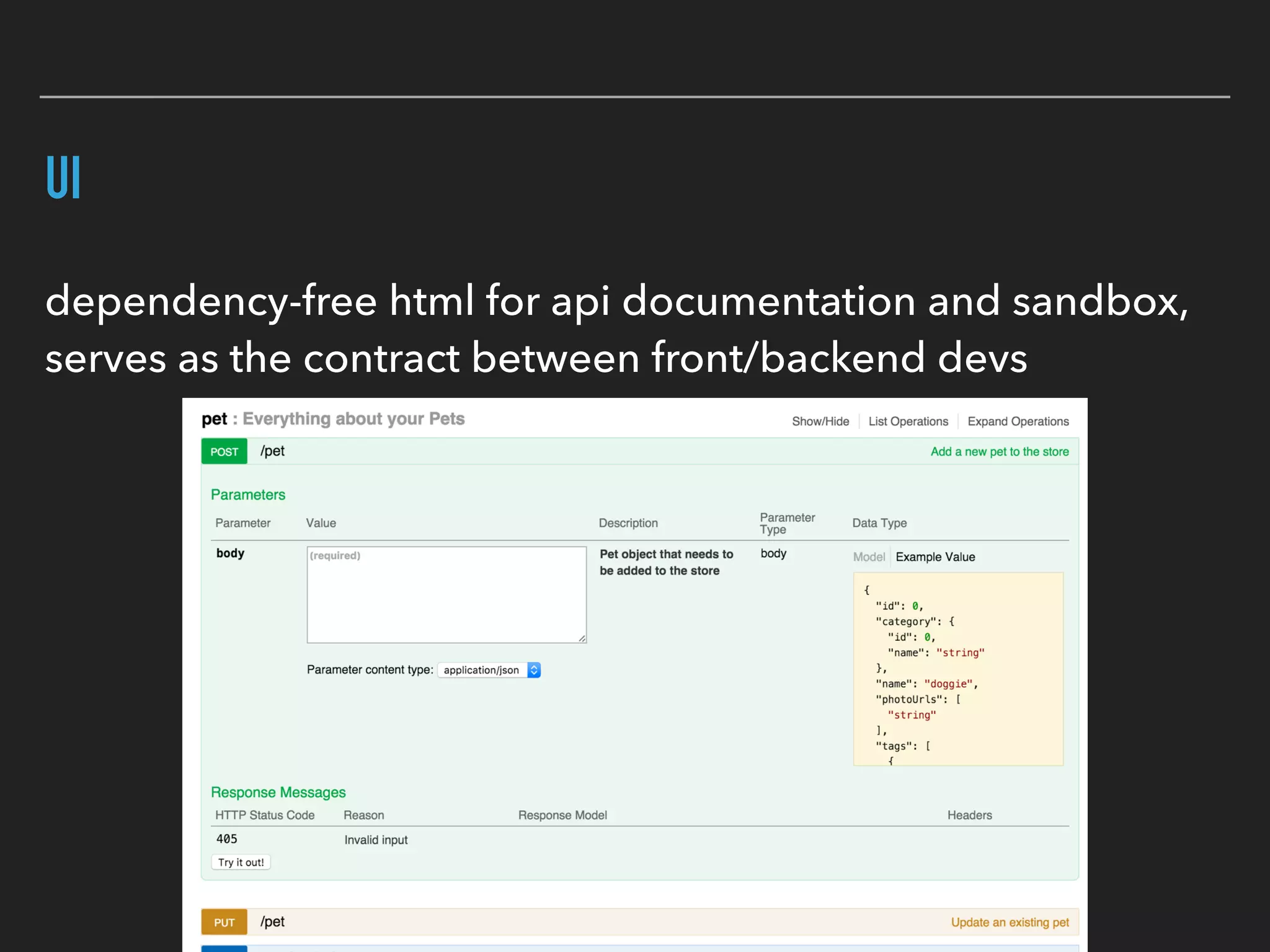 UI
dependency-free html for api documentation and sandbox,
serves as the contract between front/backend devs
 