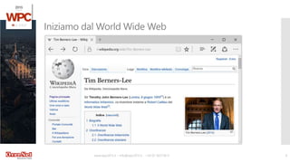 www.wpc2015.it – info@wpc2015.it - +39 02 365738.11 4
Iniziamo dal World Wide Web
 