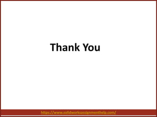 https://www.solidworksassignmenthelp.com/
Thank You
 