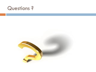 Questions ?  