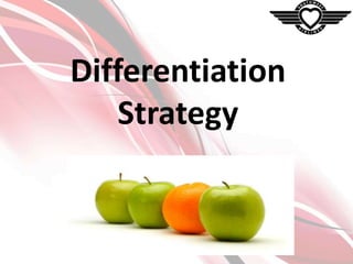 Differentiation
Strategy

 