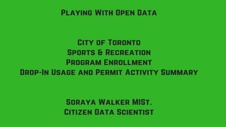 Open Data - Toronto Sports and Recreation Registrations