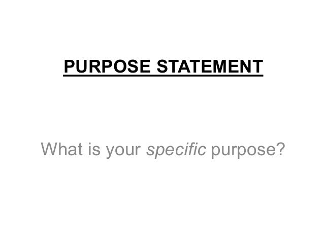 What is a specific purpose statement