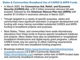 States & Communities Broadband Use of CARES & ARPA Funds
• In March 2020, the Coronavirus Aid, Relief, and Economic
Securi...