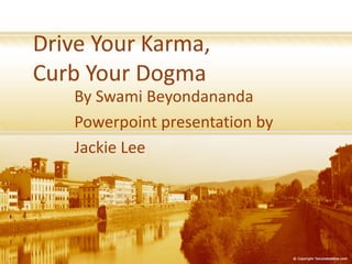 By Swami Beyondananda
Powerpoint presentation by
Jackie Lee
 