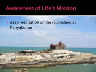  deep meditation on the rock-island at
Kanyakumari
 