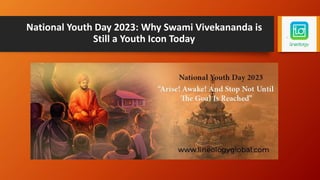 National Youth Day 2023: Why Swami Vivekananda is
Still a Youth Icon Today
 