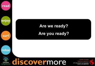 Are we ready? Are you ready? 