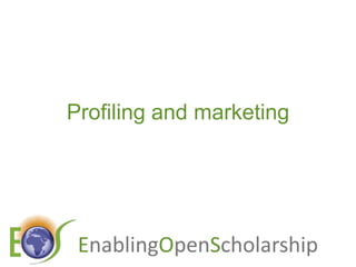 Profiling and marketing