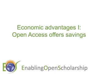 Economic advantages I:Open Access offers savings