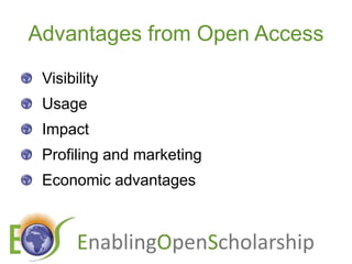 Advantages from Open AccessVisibilityUsageImpactProfiling and marketingEconomic advantages