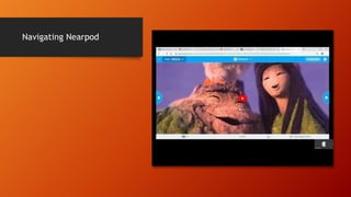 Navigating Nearpod
 