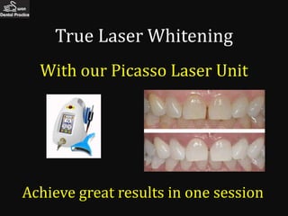 True Laser Whitening
  With our Picasso Laser Unit




Achieve great results in one session
 