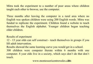 www.montessoricentrewales.com
Can A Teacher Be Replaced By A Machine?
Source: http://lifestarstgeorge.com/blog/?p=489Source: http://www.montana.edu/ttt/school_admin.php
 