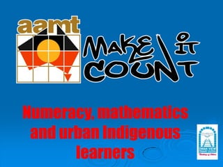 Numeracy, mathematics
and urban Indigenous
learners

 