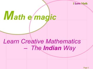 M ath e magic Learn Creative Mathematics  –  The  Indian  Way 