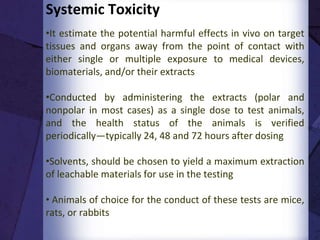 Various in vivo Tests as per ISO 10993 standard and the
FDA guidance document are:
in vivo
tests
11
 