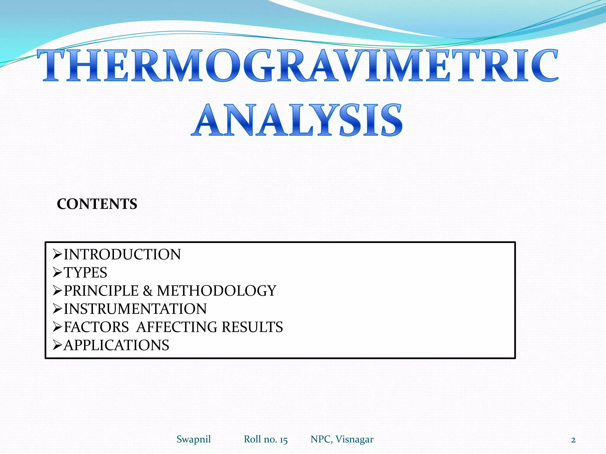 THERMOGRAVIMETRIC ANALYSISCONTENTSINTRODUCTION