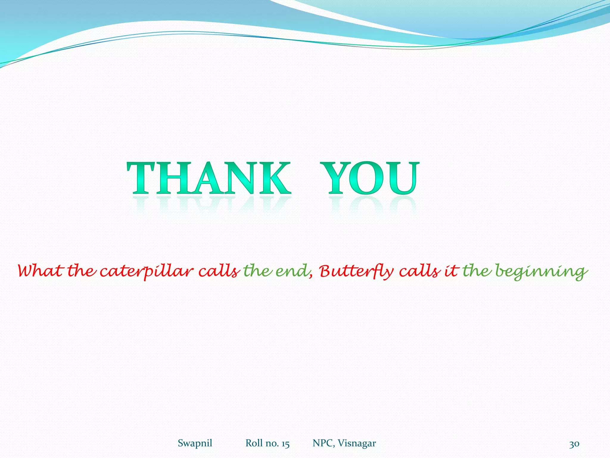 Swapnil             Roll no. 15         NPC, Visnagar21