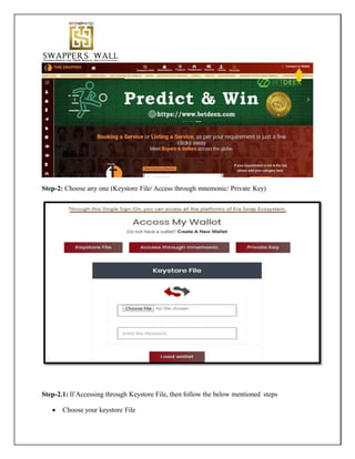 Step-2: Choose any one (Keystore File/ Access through mnemonic/ Private Key)
Step-2.1: If Accessing through Keystore File, then follow the below mentioned steps
 Choose your keystore File
 