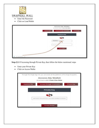  Enter the Password
 Click on Load Wallet
Step-2.2: If Accessing through Private Key, then follow the below mentioned steps
 Enter your Private Key
 Click on Access Wallet
 