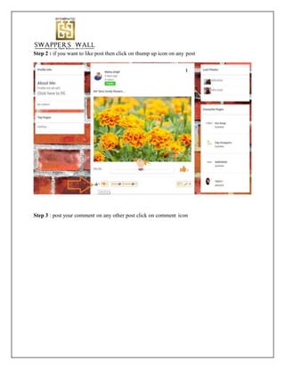 Step 2 : if you want to like post then click on thump up icon on any post
Step 3 : post your comment on any other post click on comment icon
 