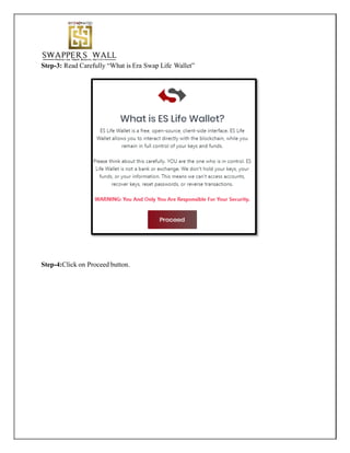 Step-3: Read Carefully “What is Era Swap Life Wallet”
Step-4:Click on Proceed button.
 