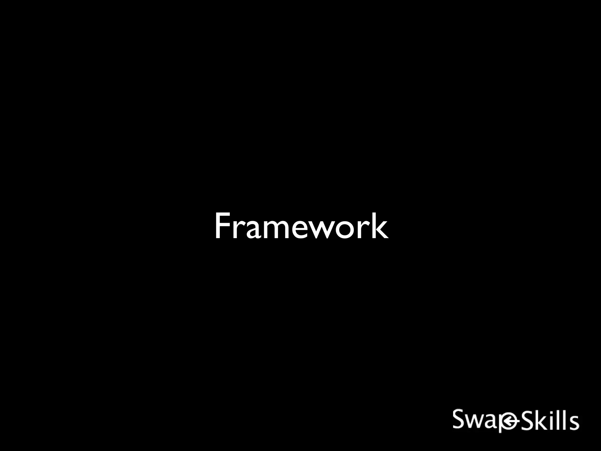 Framework
 