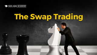 The Swap Trading