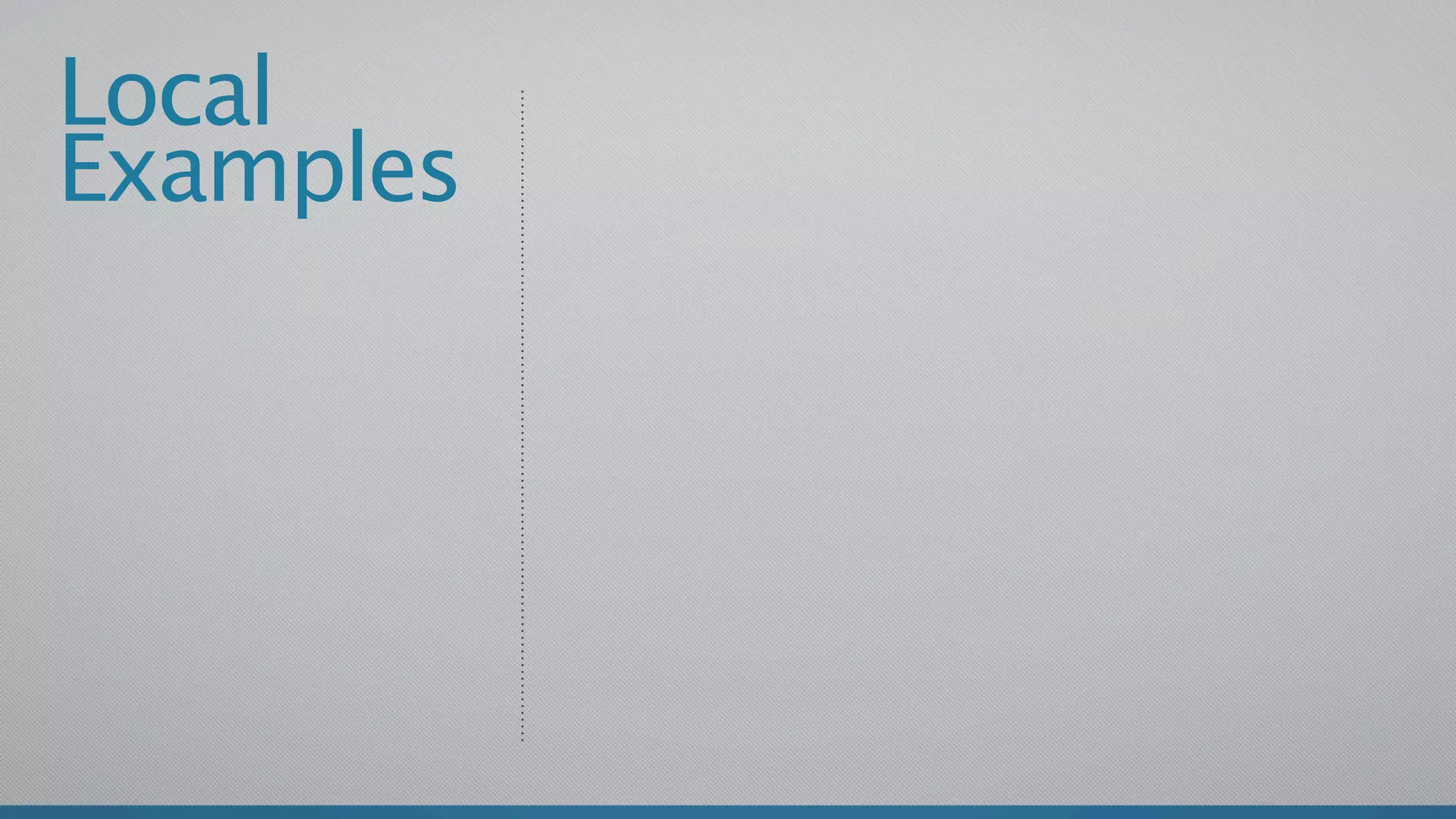 Local
Examples
 