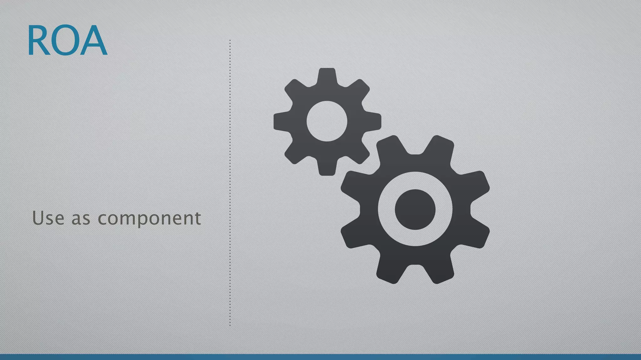 ROA



Use as component
 