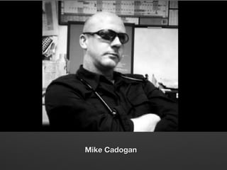 Mike CadoganMike Cadogan
 