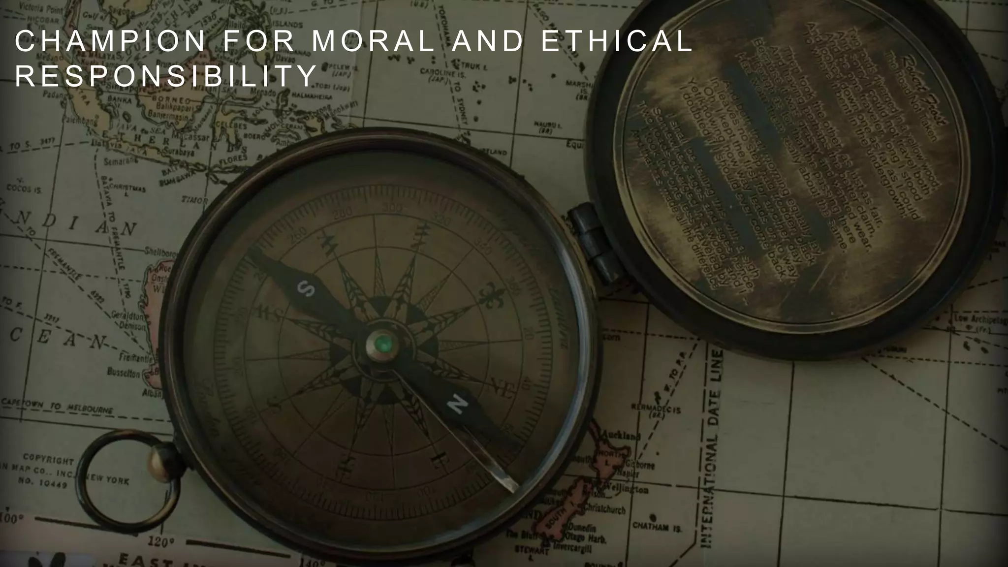 C H A M P I O N F O R M O R A L A N D E T H I C A L
R E S P O N S I B I L I T Y
 