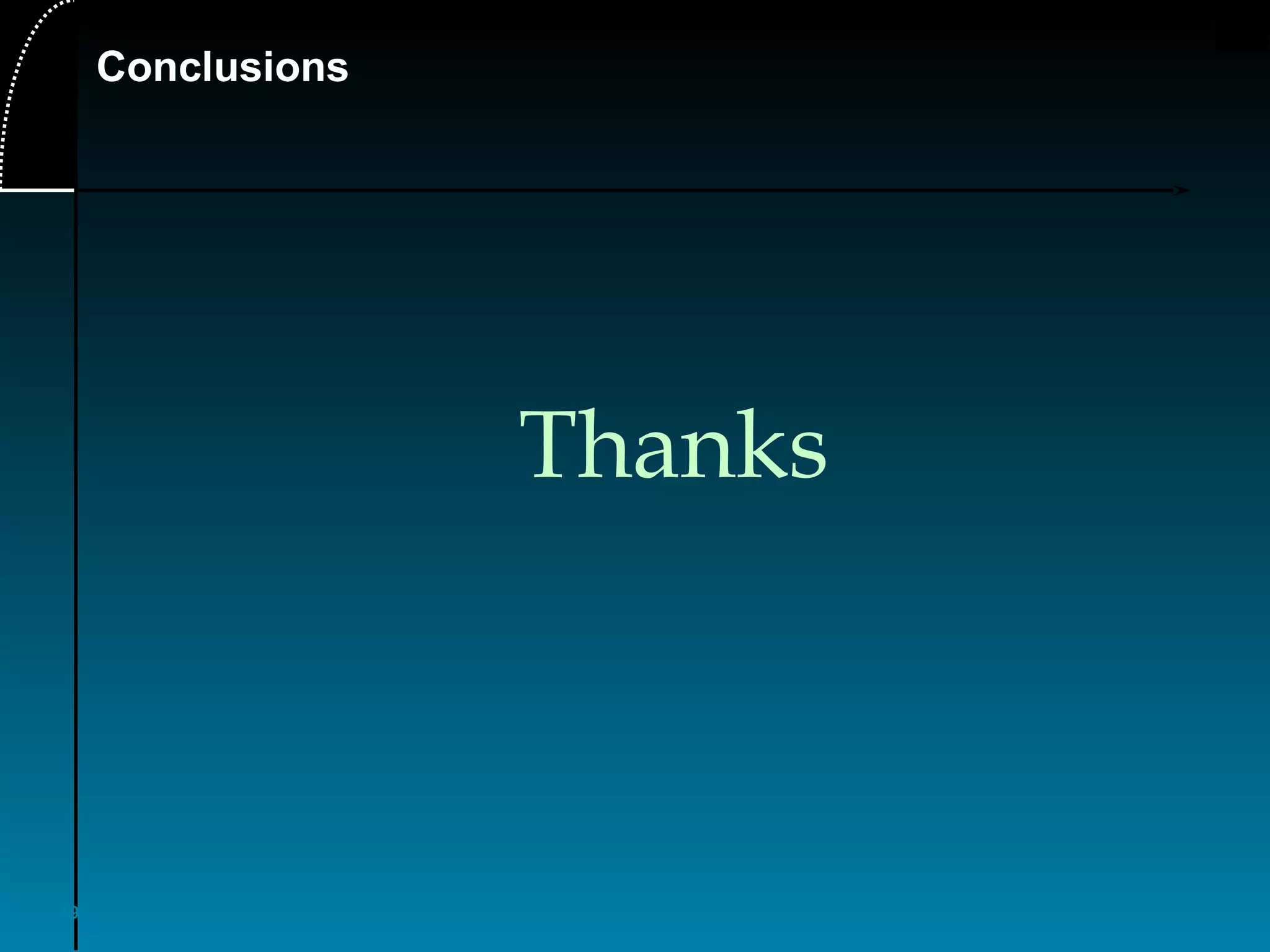 49
Conclusions
Thanks
 