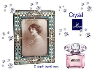 Crystal Design Helga with music 