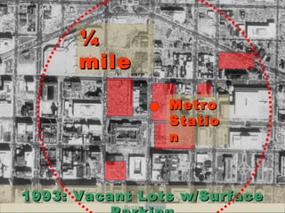 1993: Vacant Lots w/Surface Parking Gallery Place Metro Station ¼ mile 